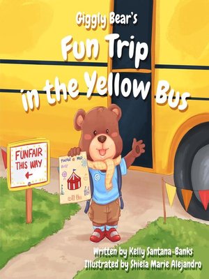 cover image of Giggly Bear's Fun Trip in the Yellow Bus